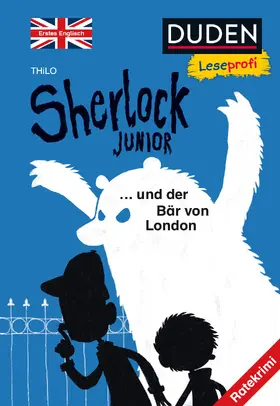THiLO |  Duden Leseprofi - Sherlock Junior und der Bär von London, Erstes Englisch | Buch |  Sack Fachmedien