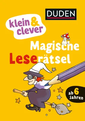 Nahrgang | Duden: klein & clever: Magische Leserätsel | Buch | 978-3-7373-3448-8 | www.sack.de