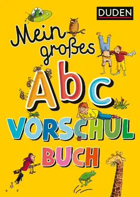 Holzwarth-Raether / Müller-Wolfangel |  Duden: Mein großes Abc-Vorschulbuch | Buch |  Sack Fachmedien