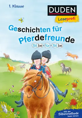 Dölling |  Duden Leseprofi – Silbe für Silbe: Geschichten für Pferdefreunde, 1. Klasse | Buch |  Sack Fachmedien