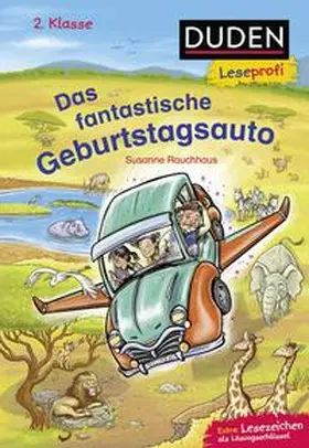 Rauchhaus |  Duden Leseprofi - Das fantastische Geburtstagsauto, 2. Klasse | Buch |  Sack Fachmedien