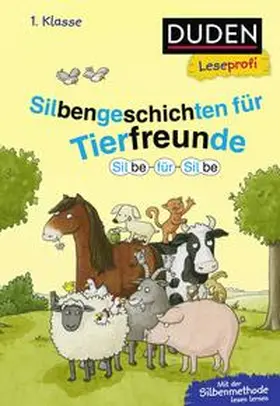 Schulze / Moll |  Duden Leseprofi - Silbe für Silbe: Silbengeschichten für Tierfreunde, 1. Klasse | Buch |  Sack Fachmedien