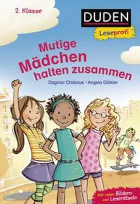 Chidolue |  Duden Leseprofi - Mutige Mädchen halten zusammen, 2. Klasse | Buch |  Sack Fachmedien