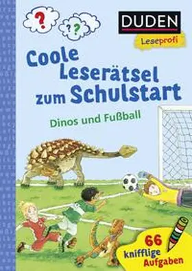 Moll |  Duden Leseprofi - Coole Leserätsel zum Schulstart - Dinos und Fußball, 1. Klasse | Buch |  Sack Fachmedien