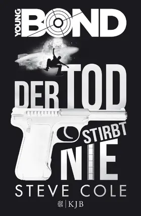 Cole |  Young Bond 01 - Der Tod stirbt nie | Buch |  Sack Fachmedien