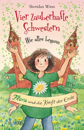 Winn |  Vier zauberhafte Schwestern - Wie alles begann: Flora und die Kraft der Erde | Buch |  Sack Fachmedien