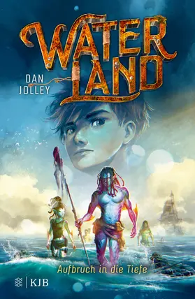 Jolley |  Waterland - Aufbruch in die Tiefe | Buch |  Sack Fachmedien