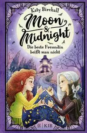Birchall |  Moon & Midnight - Die beste Freundin beißt man nicht | Buch |  Sack Fachmedien