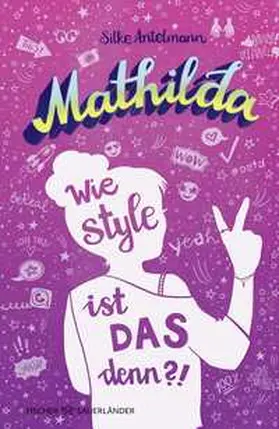 Antelmann |  Mathilda - Wie style ist das denn?! | Buch |  Sack Fachmedien