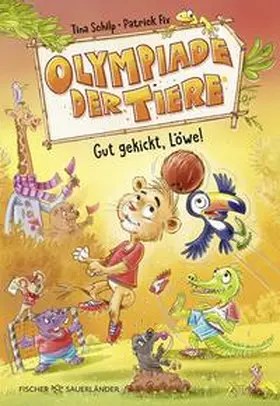 Schilp |  Olympiade der Tiere - Gut gekickt, Löwe! | Buch |  Sack Fachmedien