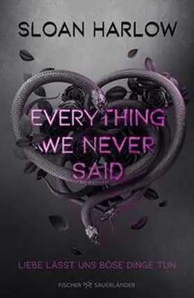 Harlow |  Everything We Never Said - Liebe lässt uns böse Dinge tun | Buch |  Sack Fachmedien