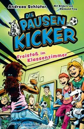 Schlüter |  Die Pausenkicker - Freistoß im Klassenzimmer | Buch |  Sack Fachmedien