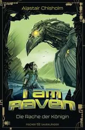 Chisholm |  I am Raven - Die Rache der Königin. | Buch |  Sack Fachmedien