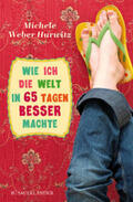 Weber Hurwitz |  Wie ich die Welt in 65 Tagen besser machte | Buch |  Sack Fachmedien