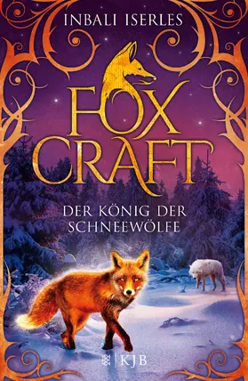 Iserles |  Foxcraft – Der König der Schneewölfe | Buch |  Sack Fachmedien