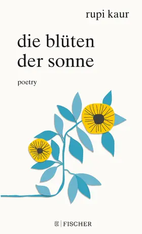 Kaur |  Die Blüten der Sonne | Buch |  Sack Fachmedien