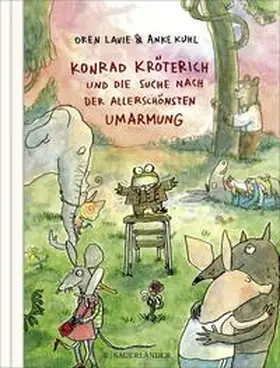Lavie |  Konrad Kröterich und die Suche nach der allerschönsten Umarmung | Buch |  Sack Fachmedien