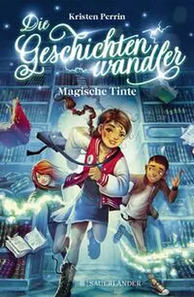 Perrin | Die Geschichtenwandler - Magische Tinte | Buch | 978-3-7373-5866-8 | www.sack.de