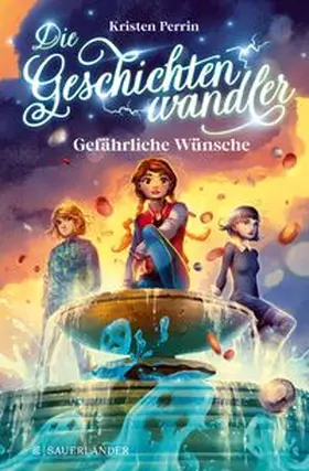 Perrin |  Die Geschichtenwandler - Gefährliche Wünsche | Buch |  Sack Fachmedien