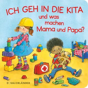 Wilke |  Ich geh in die Kita und was machen Mama und Papa? | Buch |  Sack Fachmedien