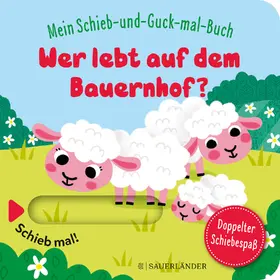  Mein Schieb & Guck-mal-Buch: Wer lebt auf dem Bauernhof? | Buch |  Sack Fachmedien
