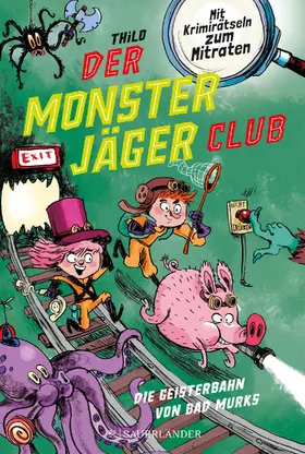 THiLO |  Der Monsterjäger-Club 1 - Die Geisterbahn von Bad Murks | Buch |  Sack Fachmedien