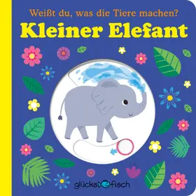  Glücksfisch: Weißt du, was die Tiere machen? Kleiner Elefant (Tier-Buch mit Schiebern und Klappen) | Buch |  Sack Fachmedien