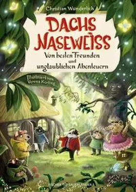 Wunderlich |  Dachs Naseweiß Von besten Freunden und unglaublichen Abenteuern | Buch |  Sack Fachmedien