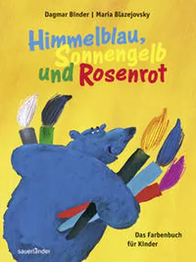 Binder |  Himmelblau, Sonnengelb und Rosenrot | Buch |  Sack Fachmedien