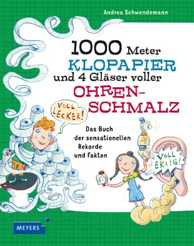Schwendemann |  1000 Meter Klopapier und 4 Gläser voller Ohrenschmalz | Buch |  Sack Fachmedien
