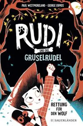 Westmoreland |  Rudi und das Gruselrudel - Rettung für den Wolf | Buch |  Sack Fachmedien