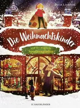 Litchfield |  Die Weihnachtskinder und der magische Spielzeugladen | Buch |  Sack Fachmedien