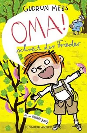Mebs | 'Oma!', schreit der Frieder | Buch | 978-3-7373-7245-9 | www.sack.de