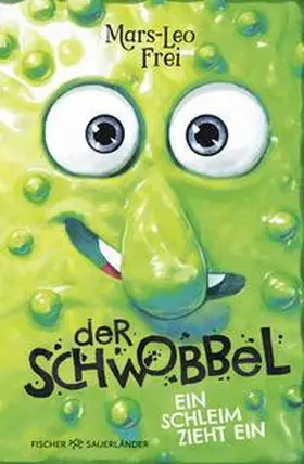 Frei / Fesler |  Der Schwobbel - Ein Schleim zieht ein | Buch |  Sack Fachmedien