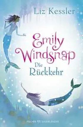 Kessler |  Emily Windsnap - Die Rückkehr | Buch |  Sack Fachmedien