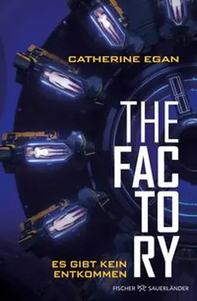 Egan |  The Factory - Es gibt kein Entkommen | Buch |  Sack Fachmedien