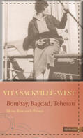Sackville-West / Gretter |  Bombay, Bagdad, Teheran | Buch |  Sack Fachmedien