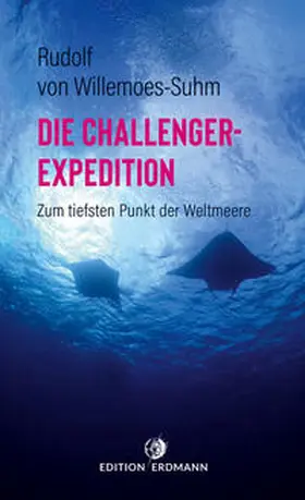 Rudolf Willemoes-Suhm / Müller |  Die Challenger-Expedition | Buch |  Sack Fachmedien