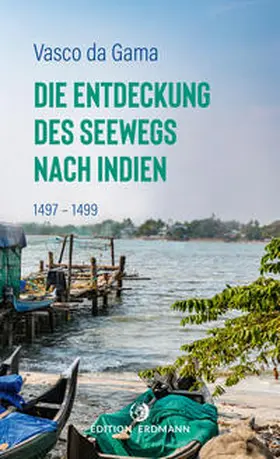 Gama / Giertz |  Die Entdeckung des Seewegs nach Indien | Buch |  Sack Fachmedien