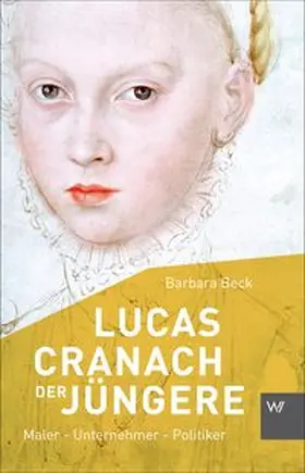 Beck | Lucas Cranach der Jüngere (1515-1589) | Buch | 978-3-7374-0219-4 | www.sack.de