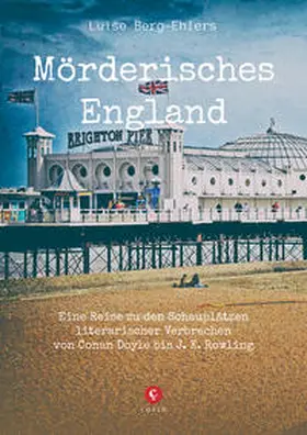 Berg-Ehlers | Mörderisches England | Buch | 978-3-7374-0768-7 | sack.de