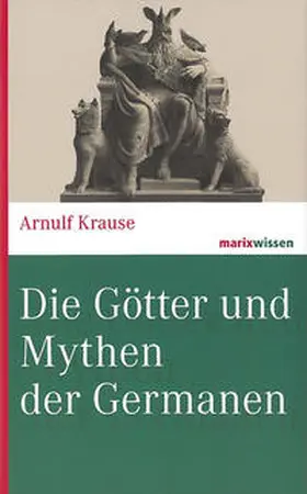 Krause |  Die Götter und Mythen der Germanen | Buch |  Sack Fachmedien