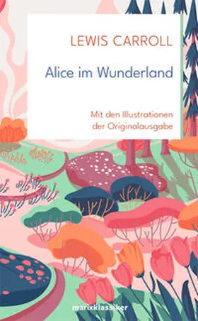 Lewis Carroll | Alice im Wunderland | Buch | 978-3-7374-1007-6 | www.sack.de