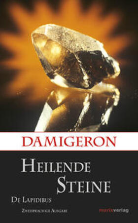 Damigeron |  Damigeron: Heilende Steine De Lapidibus | Buch |  Sack Fachmedien