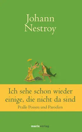 Nestroy |  Ich sehe schon wieder einige, die nicht da sind | Buch |  Sack Fachmedien