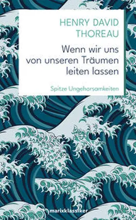 Henry David Thoreau | Wenn wir uns von unseren Träumen leiten lassen | Buch | 978-3-7374-1053-3 | www.sack.de