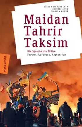 Wertheimer / Holz / Rogge |  Maidan – Tahrir – Taksim | Buch |  Sack Fachmedien