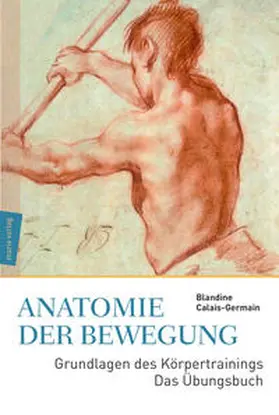 Calais-Germain |  Anatomie der Bewegung | Buch |  Sack Fachmedien