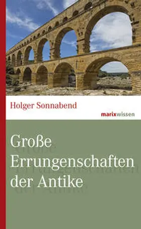 Sonnabend |  Große Errungenschaften der Antike | Buch |  Sack Fachmedien