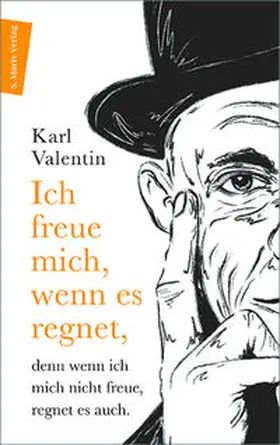 Valentin / Pöllath |  Ich freue mich, wenn es regnet, denn wenn ich mich nicht freue, regnet es auch | Buch |  Sack Fachmedien